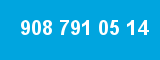 908 791 05 14